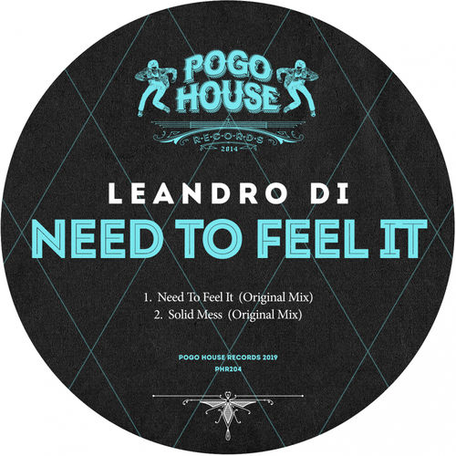 Leandro Di - Need To Feel It / Pogo House Records