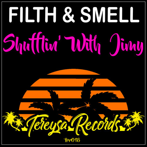 Filth & Smell - Shufflin' With Jimy / Tereysa Records
