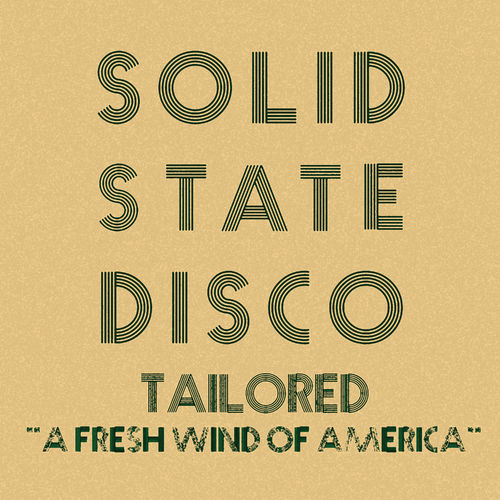Tailored - A Fresh Wind of America / Solid State Disco