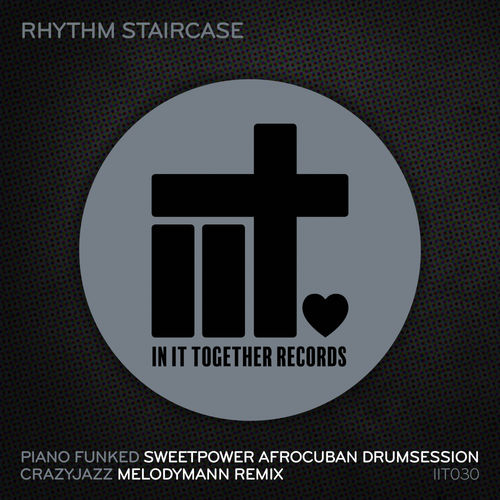 Rhythm Staircase - Piano Funked & CrazyJazz Remix EP / In It Together Records