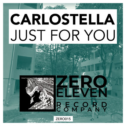 Carlostella - Just For You / Zero Eleven Record Company