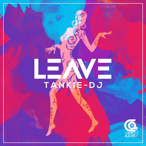Tankie-DJ - Leave / Campo Alegre Productions