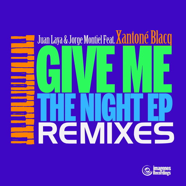 Juan Laya & Jorge Montiel - Give Me the Night Remixes / Imagenes