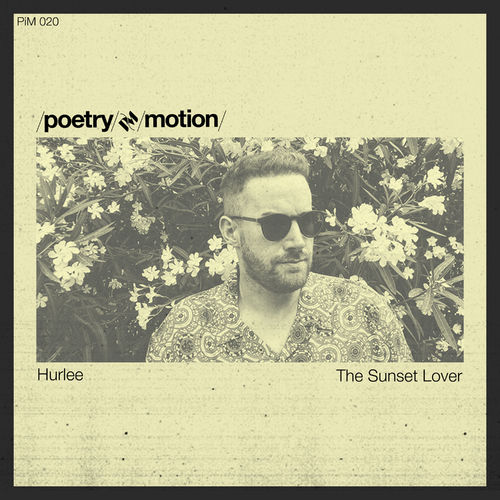 Hurlee - The Sunset Lover / Poetry in Motion