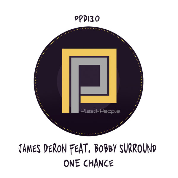 James Deron feat. Bobby Surround - One Chance / Plastik People Digital