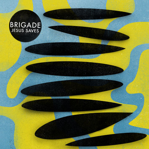 Brigade - Jesus Saves / Get Physical Music