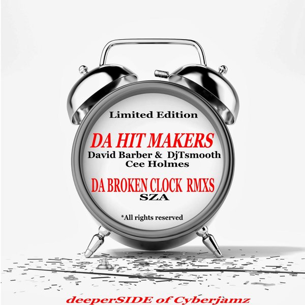 Da Hit Makers - Da Broken Clock / Deeper Side of Cyberjamz Records