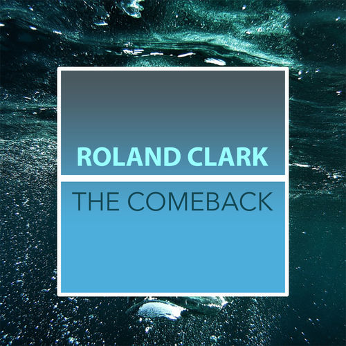 Roland Clark - The Comeback / Delete Records