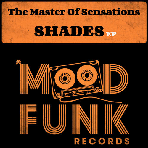 The Master Of Sensations - Shades EP / Mood Funk Records