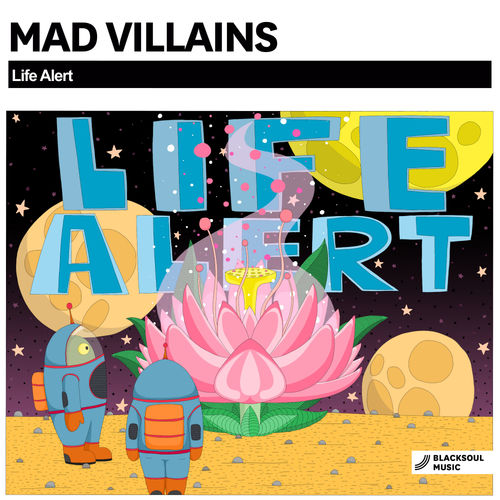 Mad Villains - Life Alert / Blacksoul Music