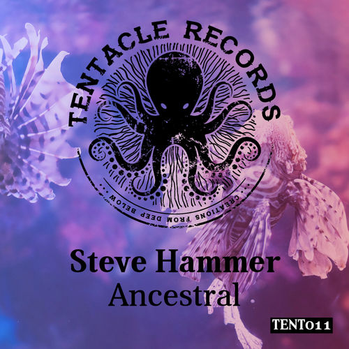 Steve Hammer - Ancestral / Tentacle Records