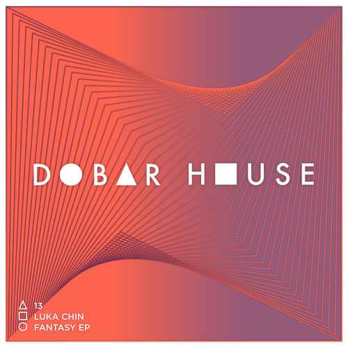 Luka Chin - Fantasy EP / Dobar House