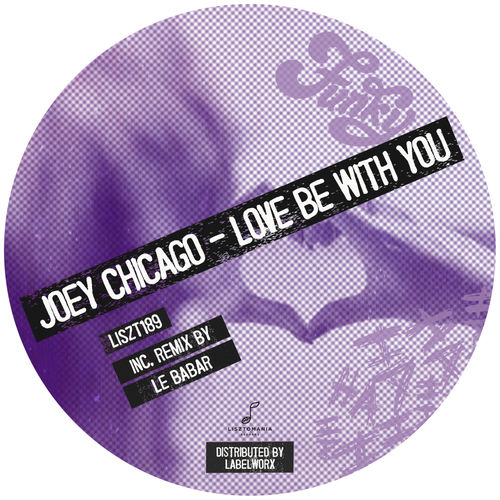 Joey Chicago - Love Be With You / Lisztomania Records
