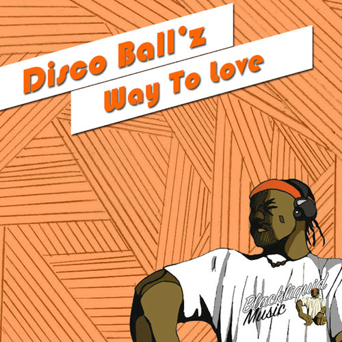Disco Ball'z - Way to Love / Blackliquid Music