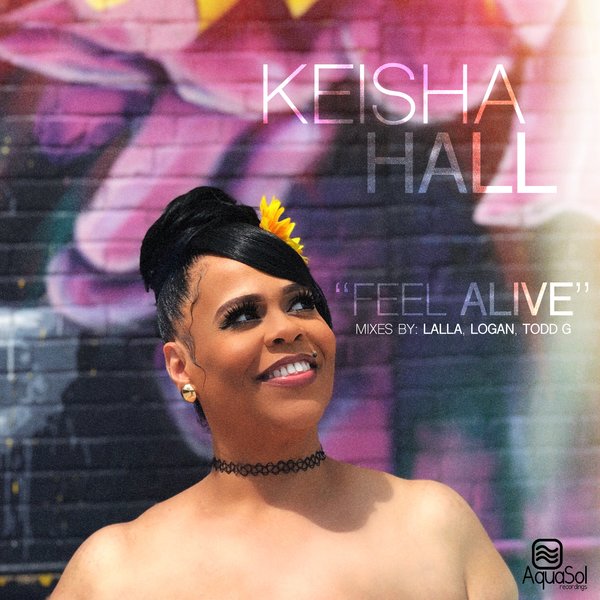 Keisha Hall - Feel Alive / Aqua Sol
