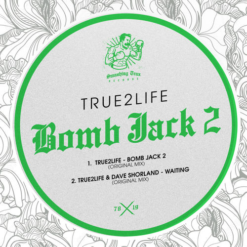 True2Life - Bomb Jack 2 / Smashing Trax Records