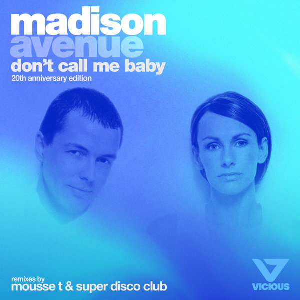 Madison Avenue - Don't Call Me Baby (Remixes) / Vicious