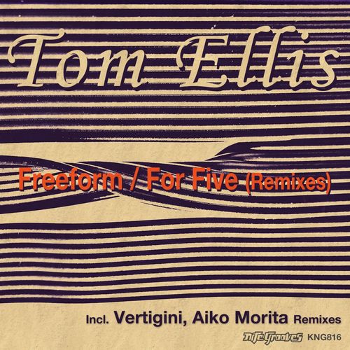 Tom Ellis - Freeform / For Five (Remixes) / Nite Grooves