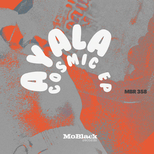 Ayala (IT) - Cosmic EP / MoBlack Records