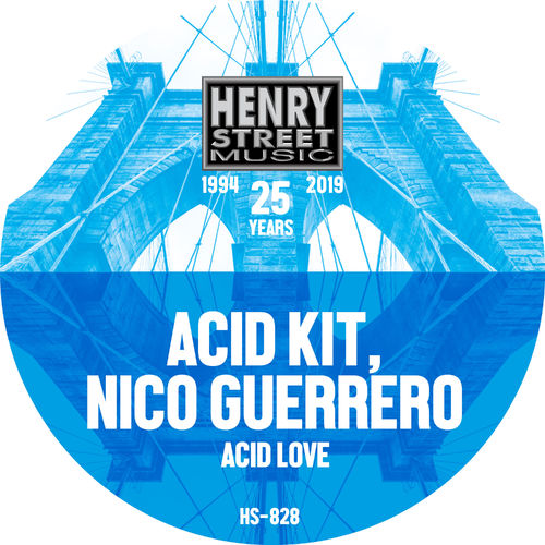 Acid Kit & Nico Guerrero - Acid Love / Henry Street Music