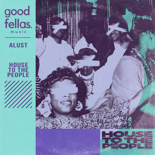 Alust - House To The People / Goodfellas Music