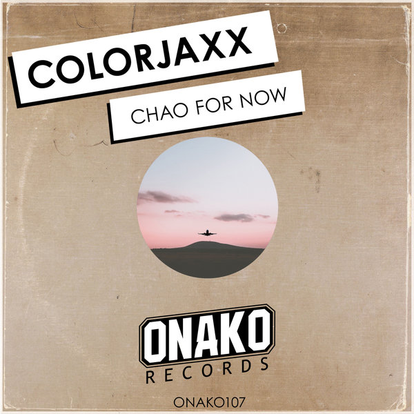Colorjaxx - Chao For Now / Onako Records