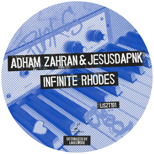 Adham Zahran & Jesusdapnk - Infinite Rhodes / Lisztomania Records