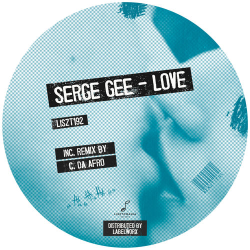 Serge Gee - Love / Lisztomania Records