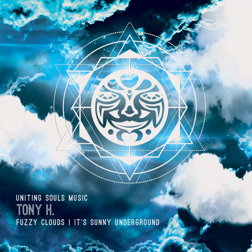 Tony H. - Fuzzy Clouds / Uniting Souls Music