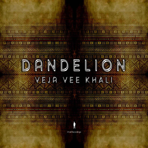 Veja Vee Khali - Dandelion / Khali Recordings