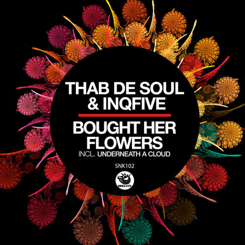 Thab De Soul & InQfive - Bought Her Flowers / Sunclock