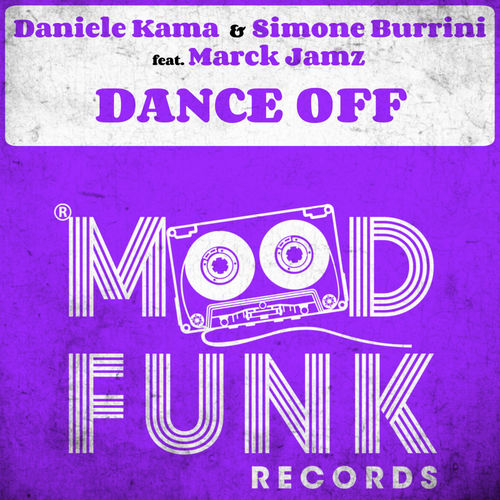Daniele Kama, Simone Burrini, Marck Jamz - Dance Off / Mood Funk Records