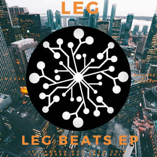 Leg - LEG Beats / Jacked Out Trax