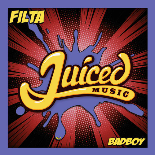 Filta - BadBoy / Juiced Music