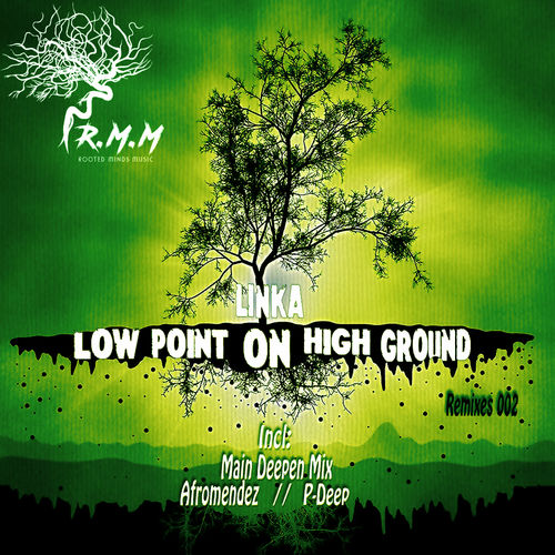 Linka - Low Point On High Ground Remixes 002 / Rooted Minds Music