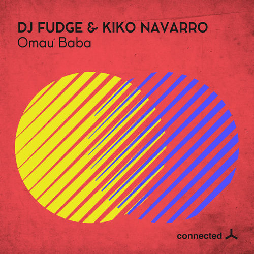 DJ Fudge & Kiko Navarro - Omau Baba / Connected