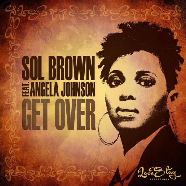 Sol Brown - Get Over / Love Stay Recordings
