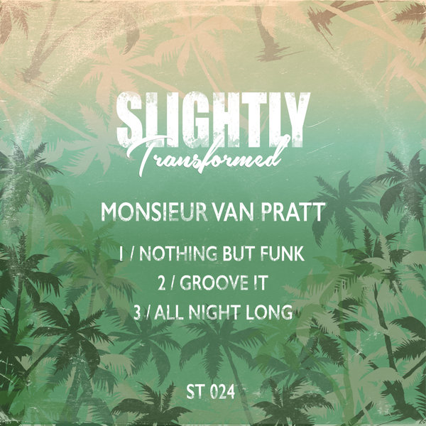 Monsieur Van Pratt - Nothing But Funk / Slightly Transformed