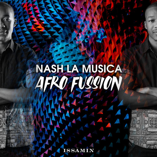 Nash La Musica - Afro Fussion / issa'min