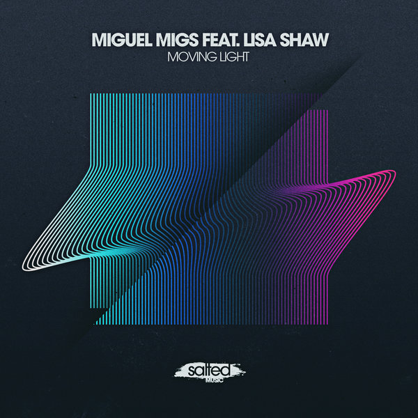Miguel Migs Feat. Lisa Shaw - Moving Light / Salted Music