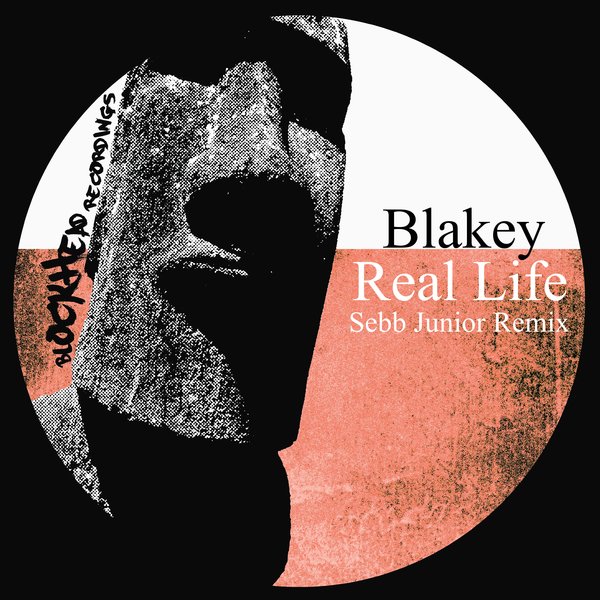 Blakey - Real Life (Sebb Junior Remix) / Blockhead Recordings