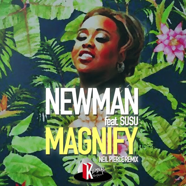 Newman (UK) & Dave Anthony feat. Susu - Magnify Remix / Kemnal Road Studios