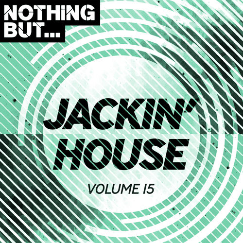 VA - Nothing But... Jackin' House, Vol. 15 / Nothing But