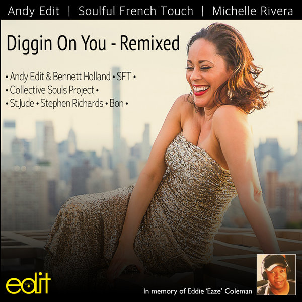 Andy Edit & Soulful French Touch & Michelle Rivera - Diggin On You / Edit Records
