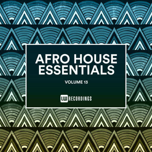 VA - Afro House Essentials, Vol. 13 / LW Recordings