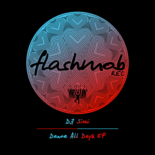 DJ Simi - Dance All Dayz EP / Flashmob Records