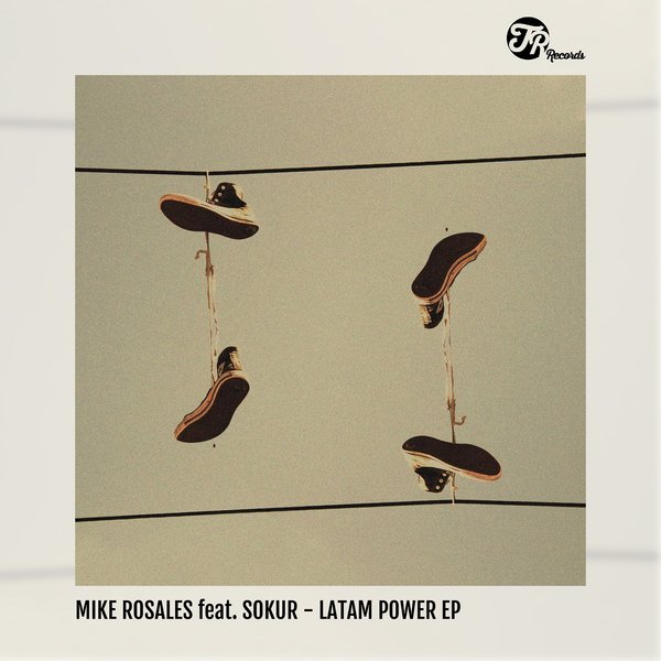 Mike Rosales ft Sokur - Latam Power EP / TR Records