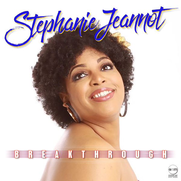 Stephanie Jeannot, Muzikman Edition - Breakthrough / Exemplary Music Makerz