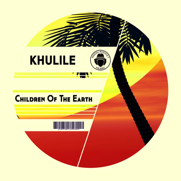 Khulile - Children Of Earth / Moon Rocket Music