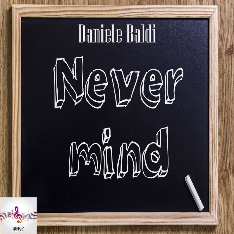Daniele Baldi - Never Mind / Birkin Records